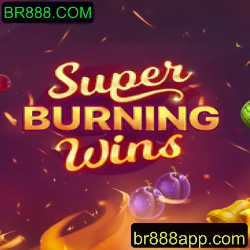Descubra a Emoção do Jogo SuperBurningWins no BR888.COM